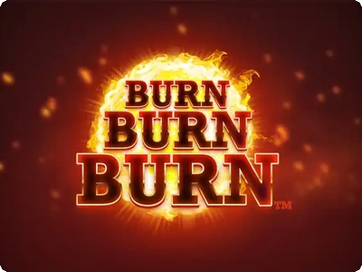 Burn Burn Burn